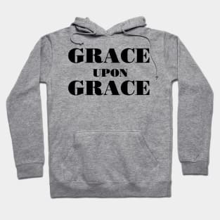 Grace upon grace Hoodie